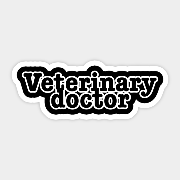 Veterinary Doctor Veterinary Doctor Sticker TeePublic